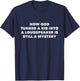 How God Turned a Rib Into a Loudspeaker is Still a Mystery T-Shirt - T-Shirt | Navy
