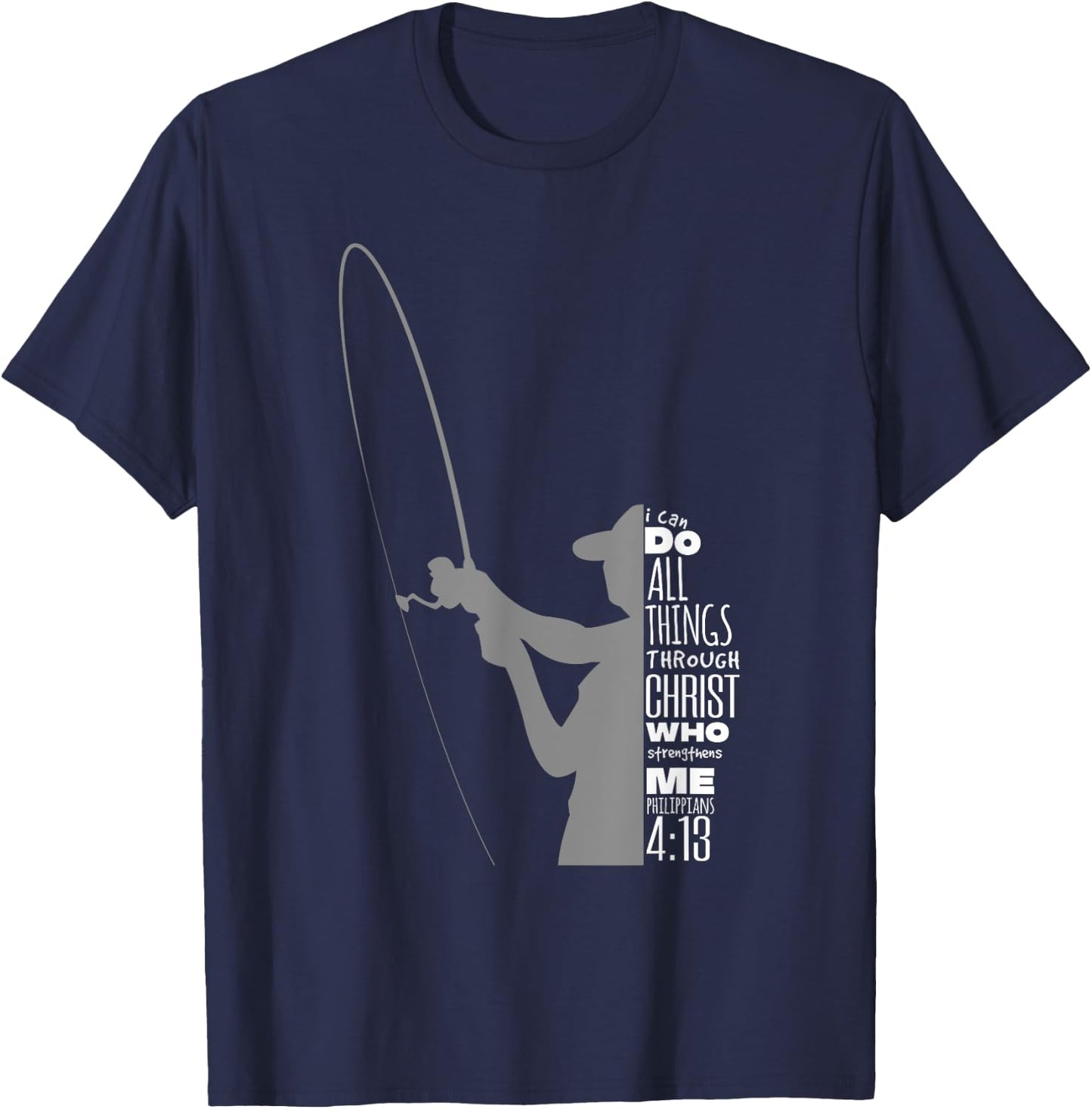 Philippians 4:13 Verses Fishing Funny Fisher Christian Gift T-Shirt - T-Shirt | Navy