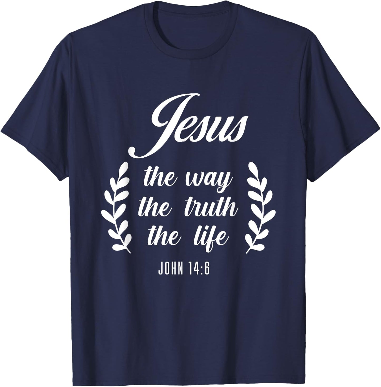 Christian Bible Verse Jesus The Way John 14:6 T-Shirt - T-Shirt | Navy