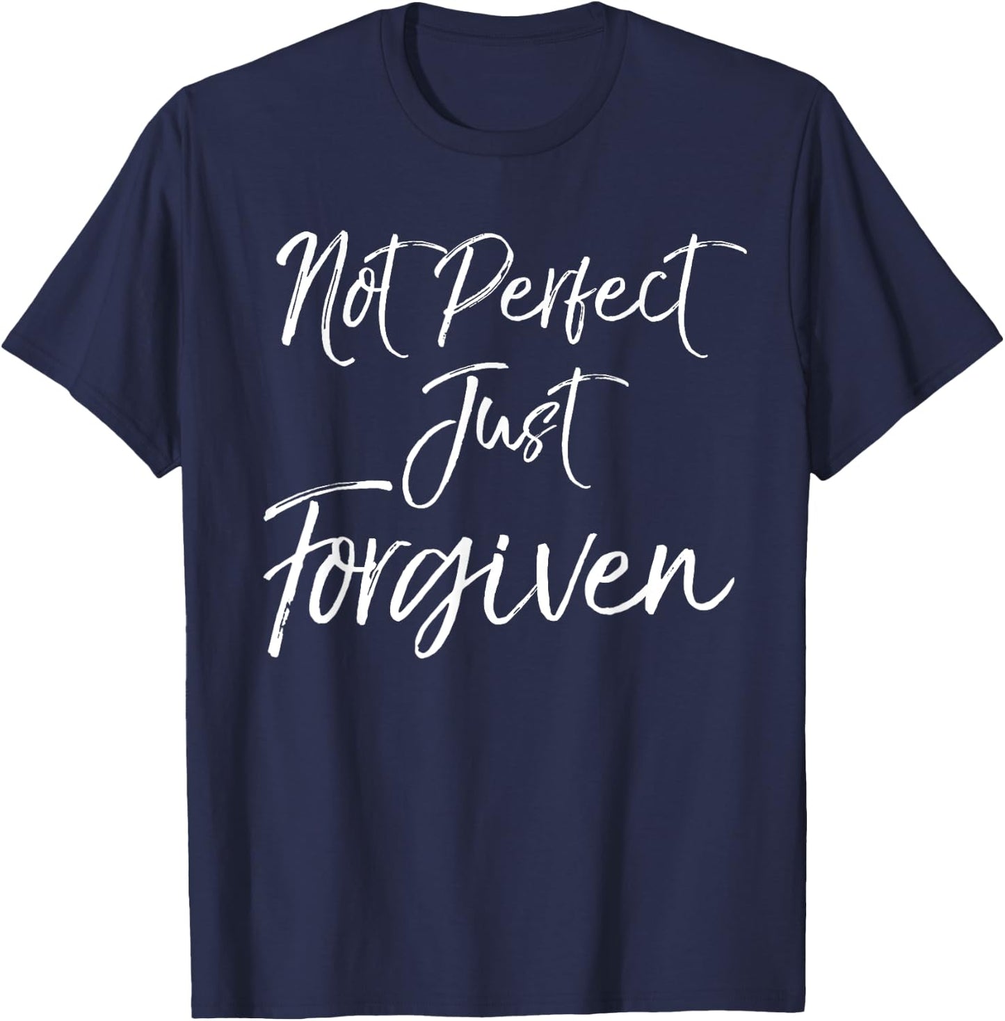 Cute Baptism Gift Christians Not Perfect Just Forgiven T-Shirt - T-Shirt | Navy
