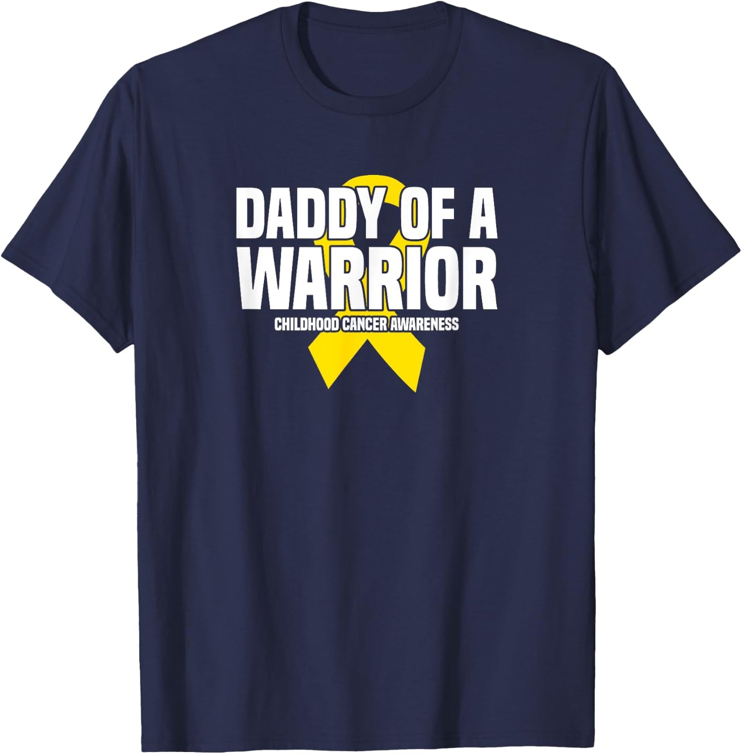 Daddy of a Warrior Yellow Ribbon Childhood Cancer Awareness T-Shirt - T-Shirt | Navy