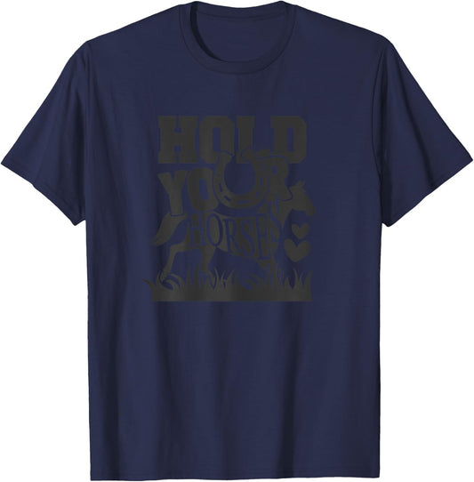 Hold Your Horse, Horses Gifts Shirts Girls Women T-Shirt - T-Shirt | Navy