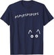 pspspspsps pspsps Cat Call Come Here Kitty Kitty T-Shirt - T-Shirt | Navy