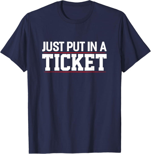 Technology Software Script HTML Network Just put in a Ticket T-Shirt - T-Shirt | Navy