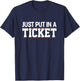 Technology Software Script HTML Network Just put in a Ticket T-Shirt - T-Shirt | Navy