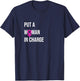 "Put a Woman In Charge" POTUS Female President T-Shirt - T-Shirt | Navy
