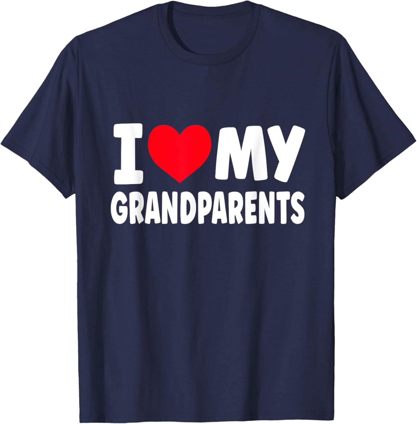 I Love My Grandparents I Heart My Grandparents T-Shirt - T-Shirt | Navy