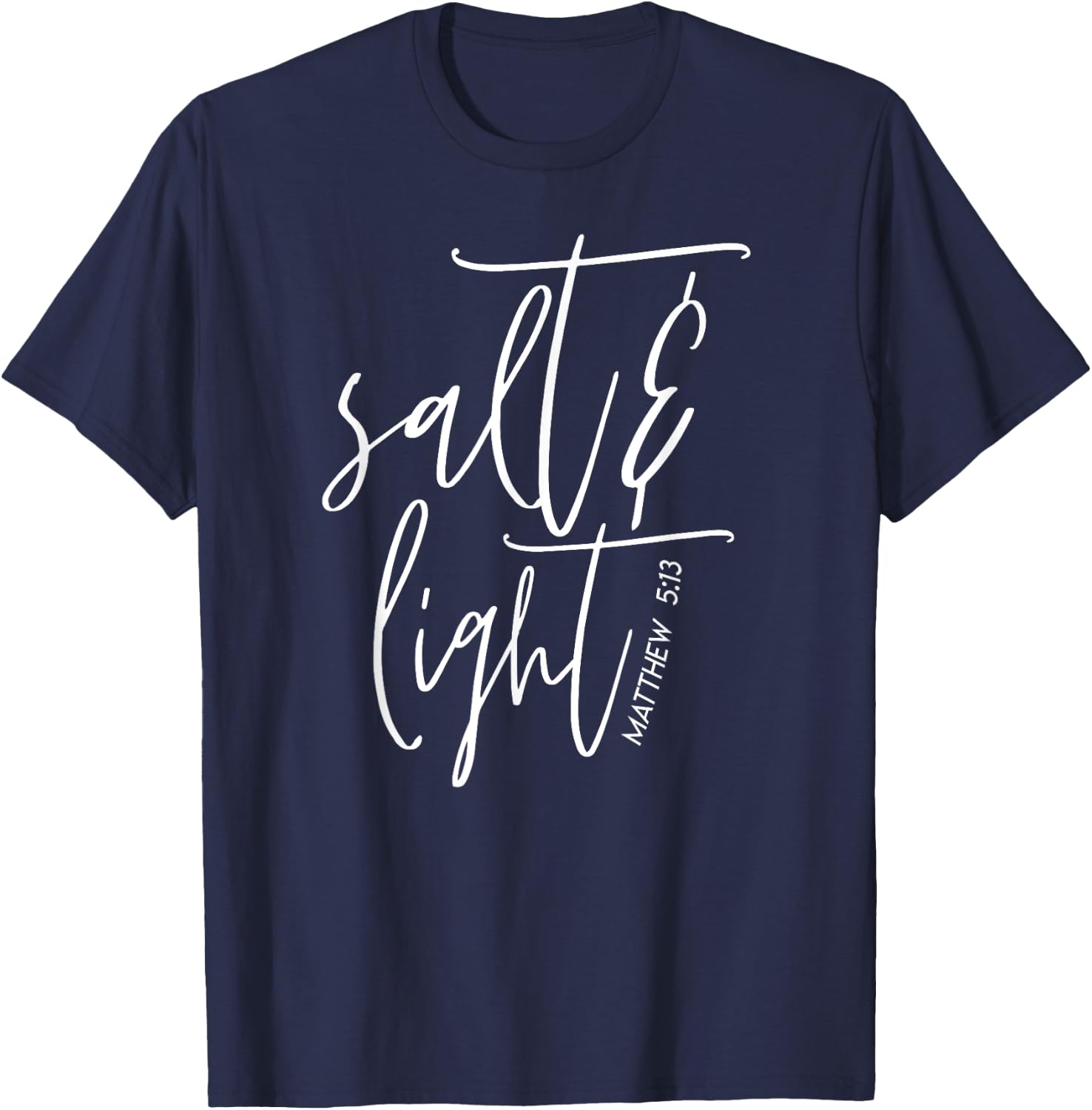 Salt & Light Christian , Christian, Matthew 5:13 T-Shirt - T-Shirt | Navy