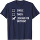 Single. Assumed. Looking for Unicorns. T-Shirt - T-Shirt | Navy