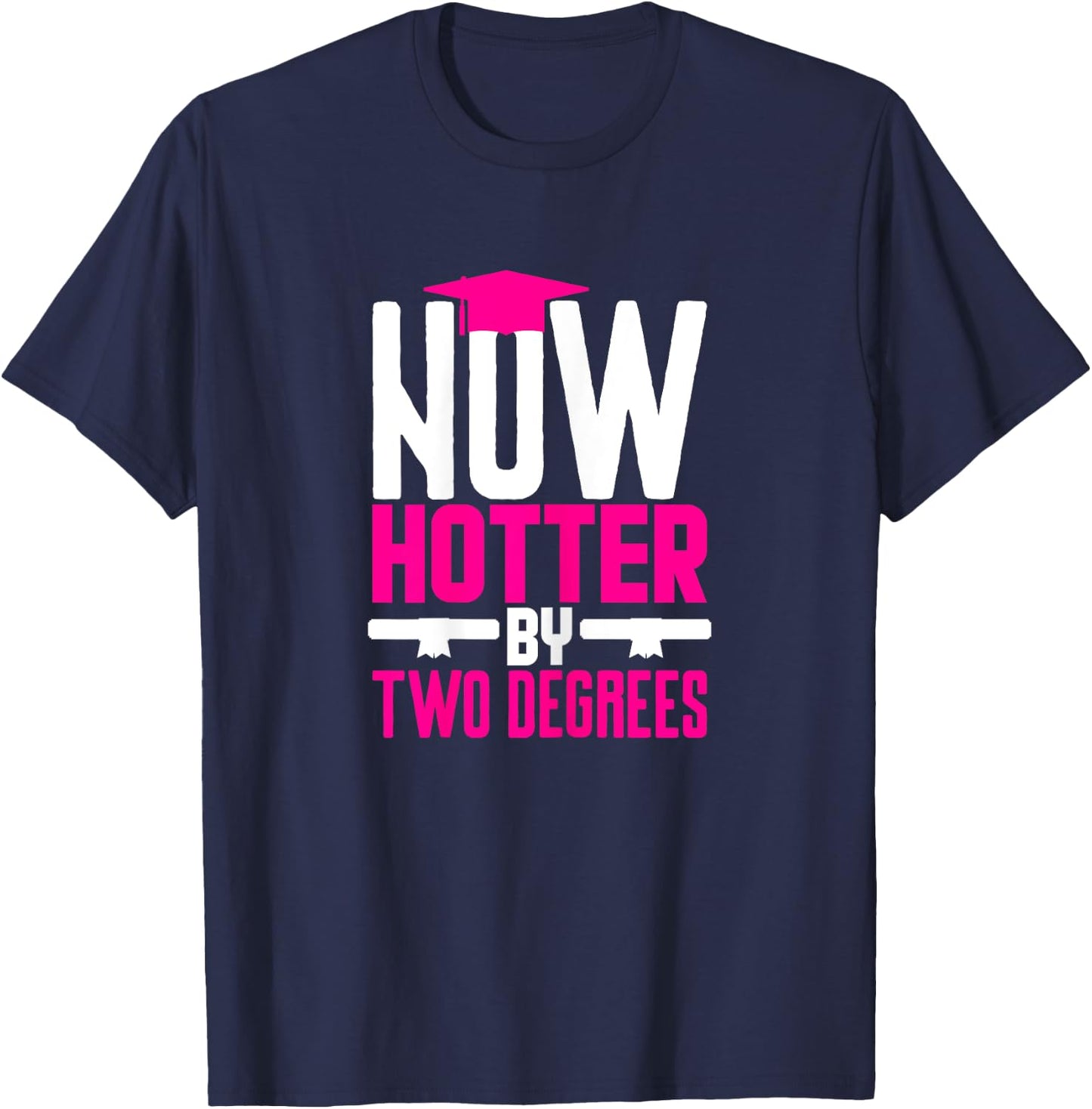 Now Hotter Two Degree Graduation Gifts Her Friends Cute 2020 T-Shirt - T-Shirt | Navy