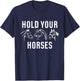 Hold Your Horses Horse Race T-Shirt - T-Shirt | Navy