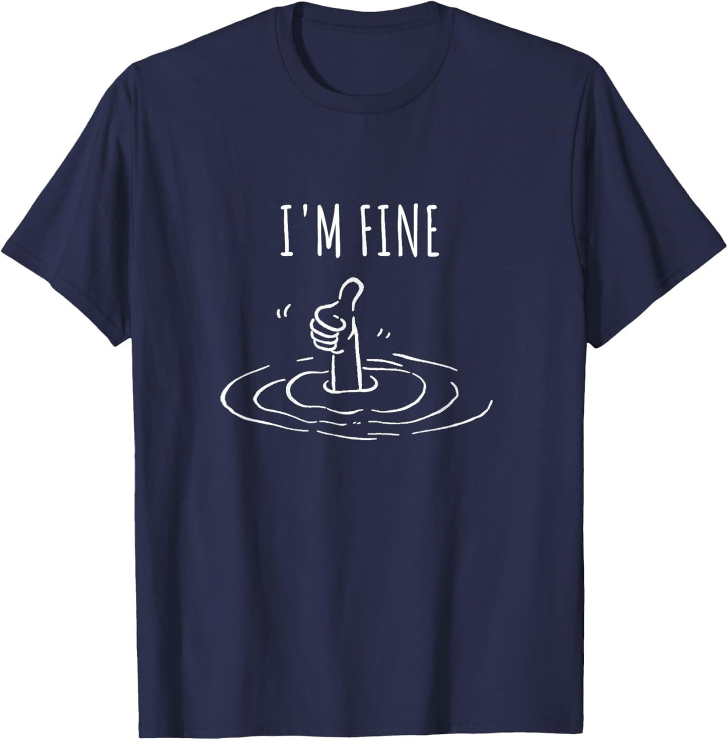 I'm Fine Like Hand Thumbs Up On Water Surface Funny meme T-Shirt - T-Shirt | Navy