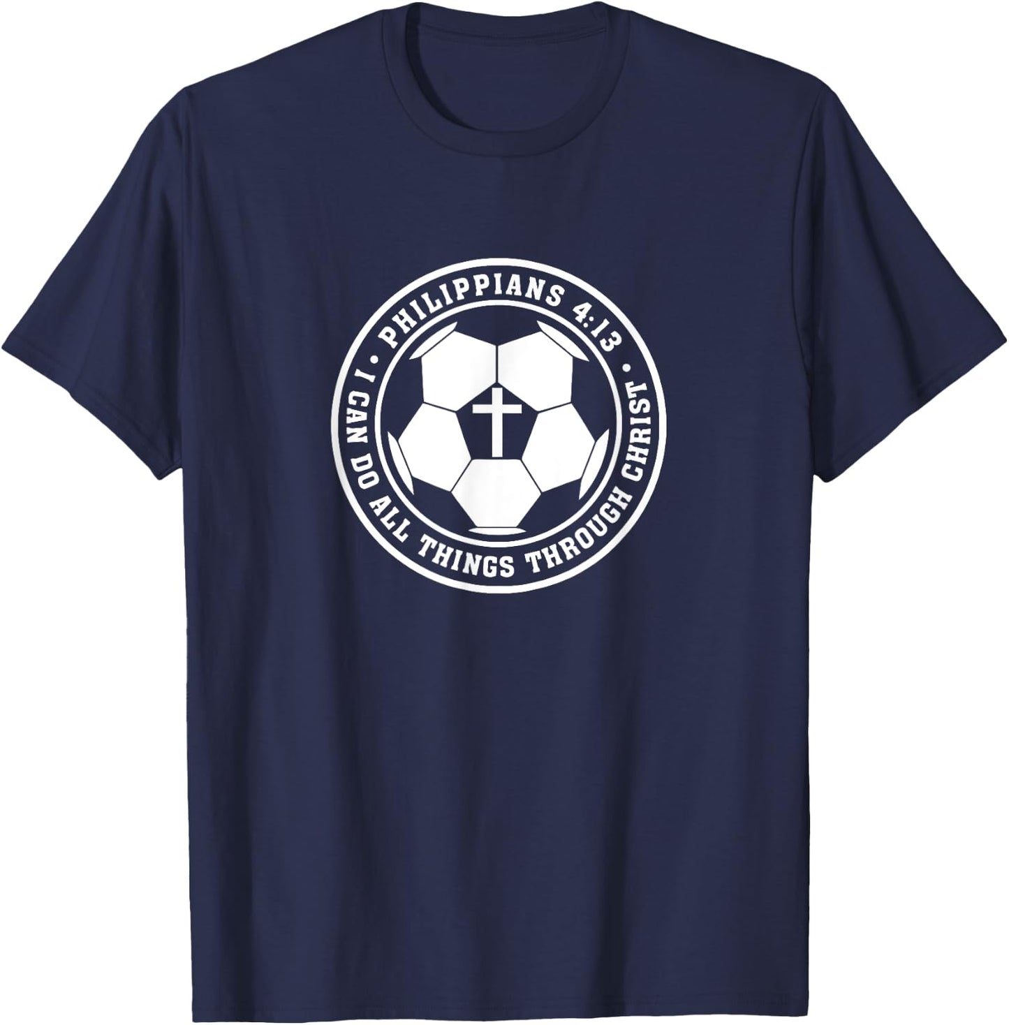 Philippians 4:13 Christian Soccer Cross Jesus Saves Christ T-Shirt - T-Shirt | Navy