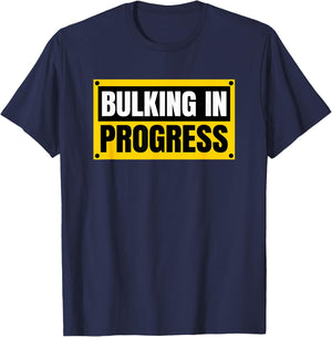 Bulking In Progress Funny Weightlifting Bodybuilding T-Shirt - T-Shirt | Navy