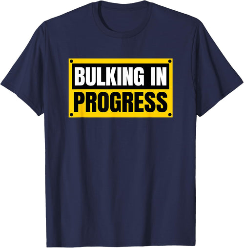 Bulking In Progress Funny Weightlifting Bodybuilding