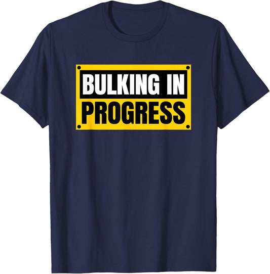 Bulking In Progress Funny Weightlifting Bodybuilding T-Shirt - T-Shirt | Navy