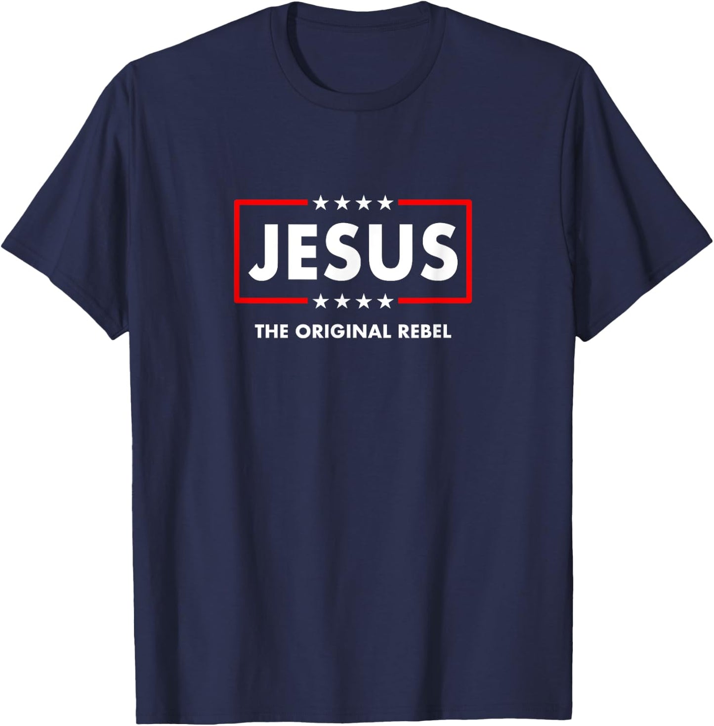 Christian Faith The Original Rebel Jesus Christ Christianity T-Shirt - T-Shirt | Navy