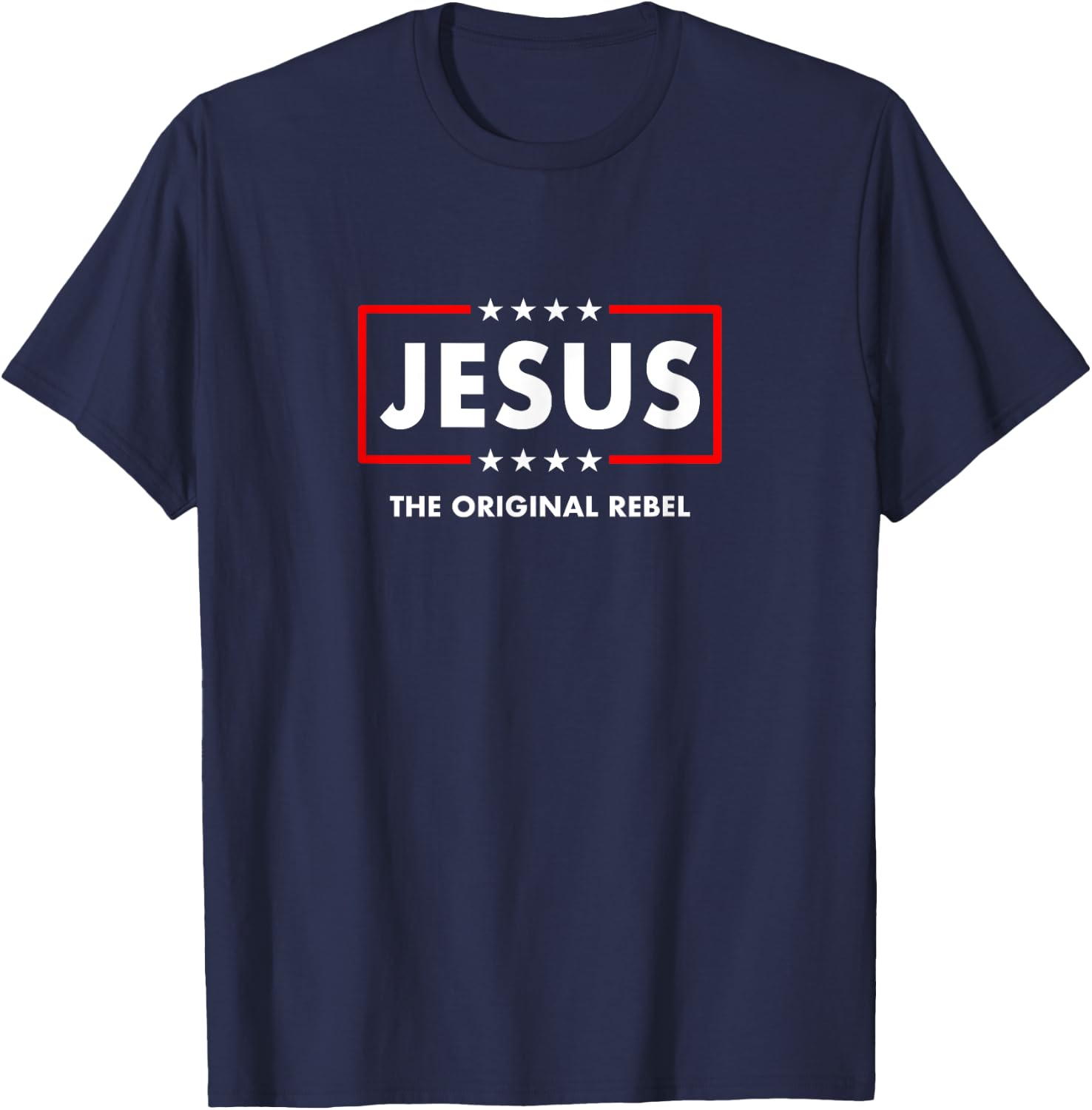 Christian Faith The Original Rebel Jesus Christ Christianity T-Shirt - T-Shirt | Navy