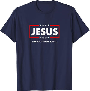 Christian Faith The Original Rebel Jesus Christ Christianity T-Shirt - T-Shirt | Navy