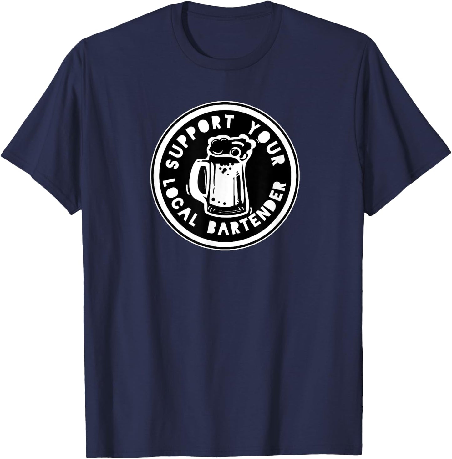Funny Bartender Gift , Support You T-Shirt - T-Shirt | Navy