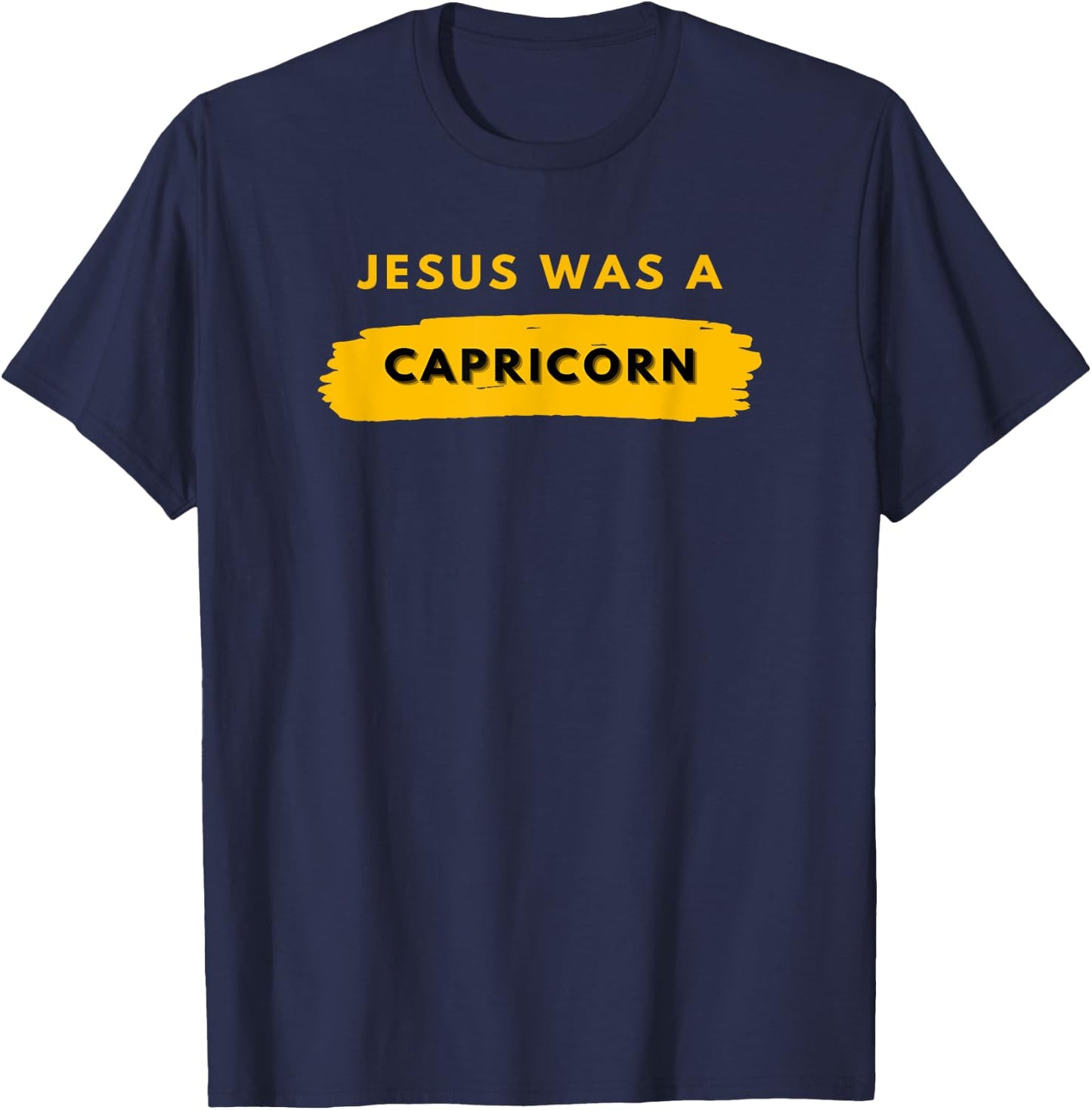 Jesus Was a Capricorn T-Shirt - T-Shirt | Navy