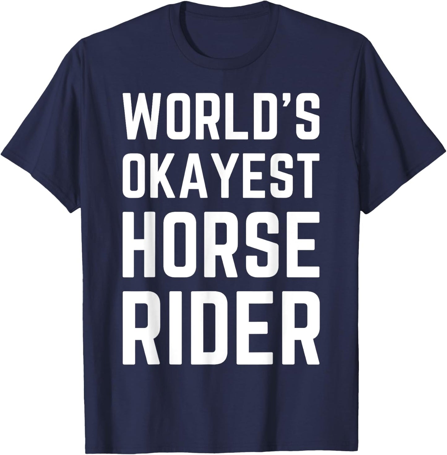 Worlds Okayest Horse Rider Horseback Riding Women T-Shirt - T-Shirt | Navy