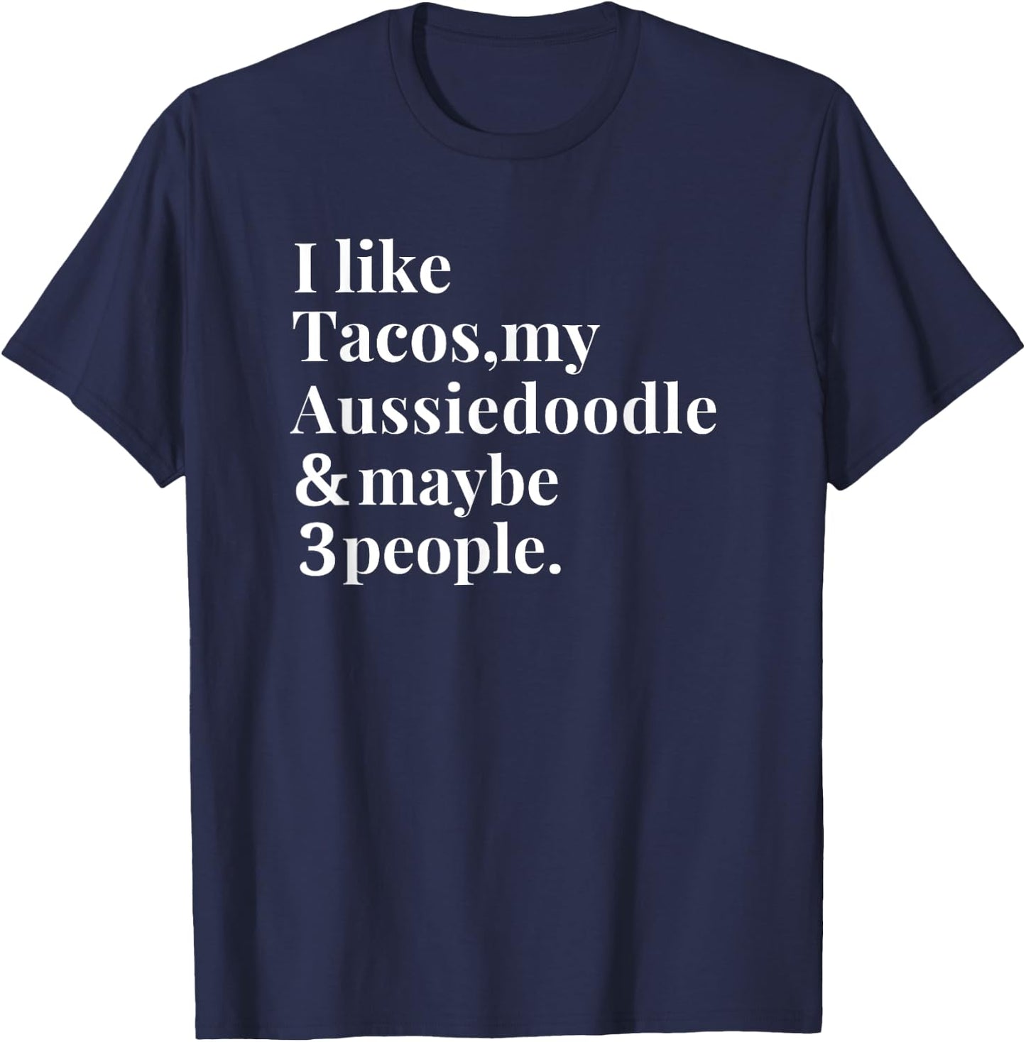 Aussiedoodle Mom Owner Funny Dog Tacos Lover Women Men Gift T-Shirt - T-Shirt | Navy