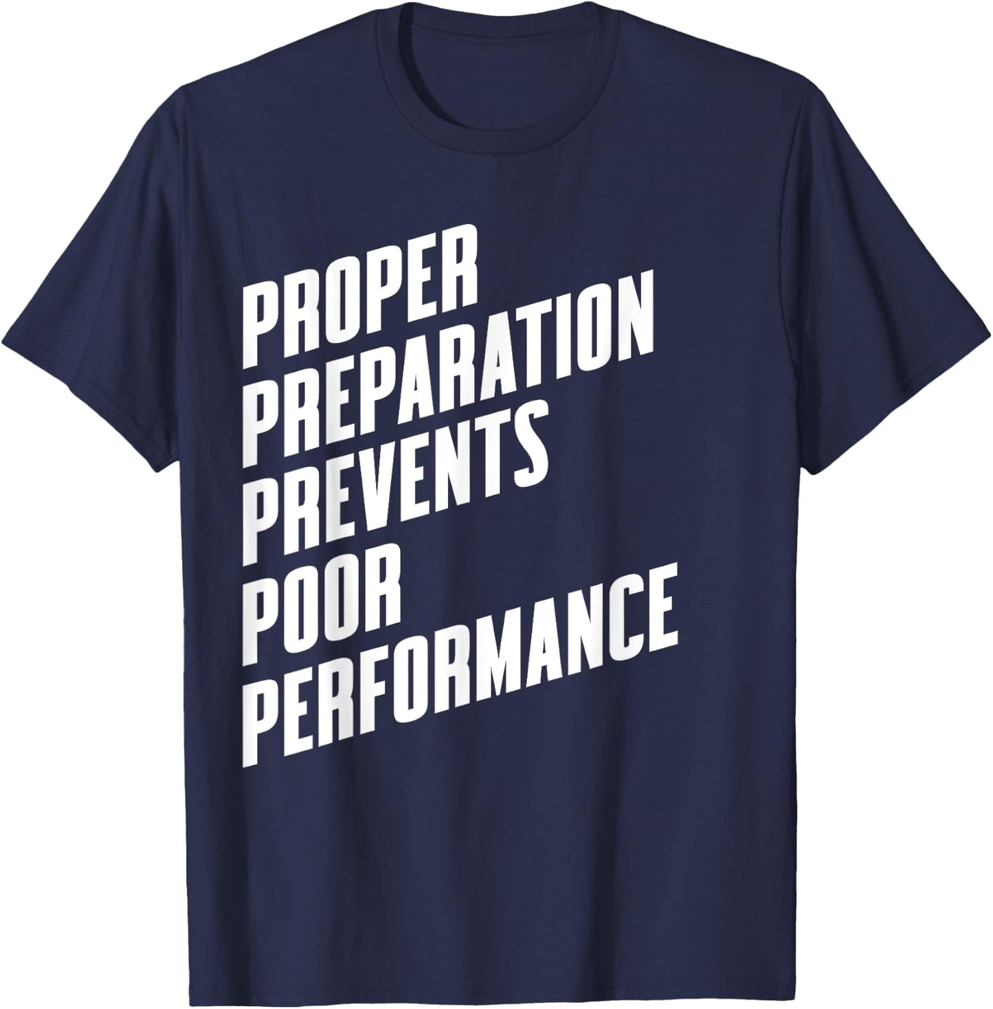 Proper Preparation Prevents Poor Performance - Athlete Gym T-Shirt - T-Shirt | Navy