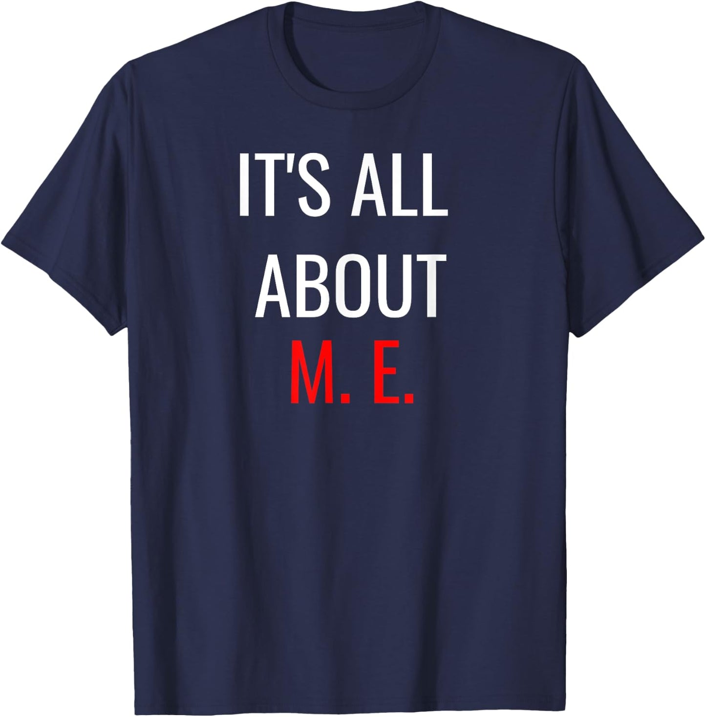 It's All About M. E. Funny EMT Medical Examiner Doctor Nurse T-Shirt - T-Shirt | Navy