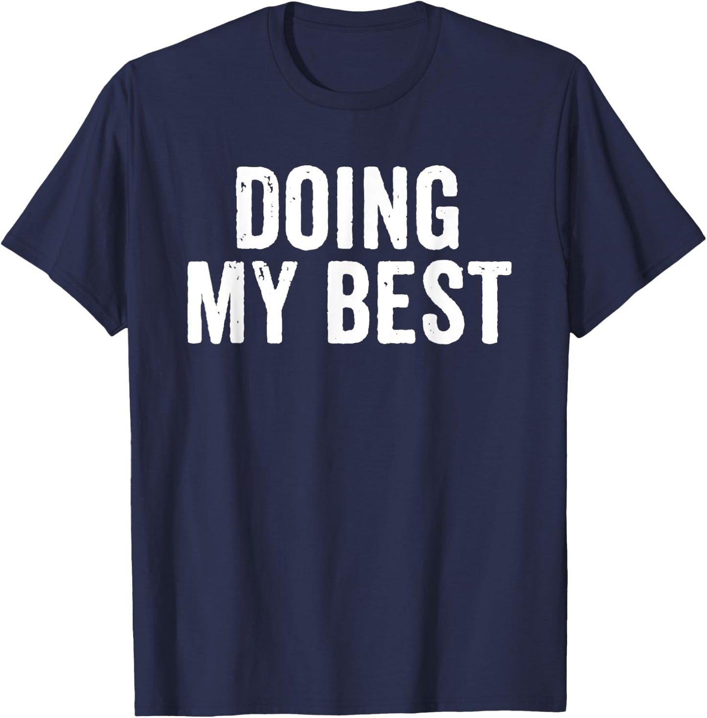 Funny Motivational Quote Sarcastic My Best Giving T-Shirt - T-Shirt | Navy