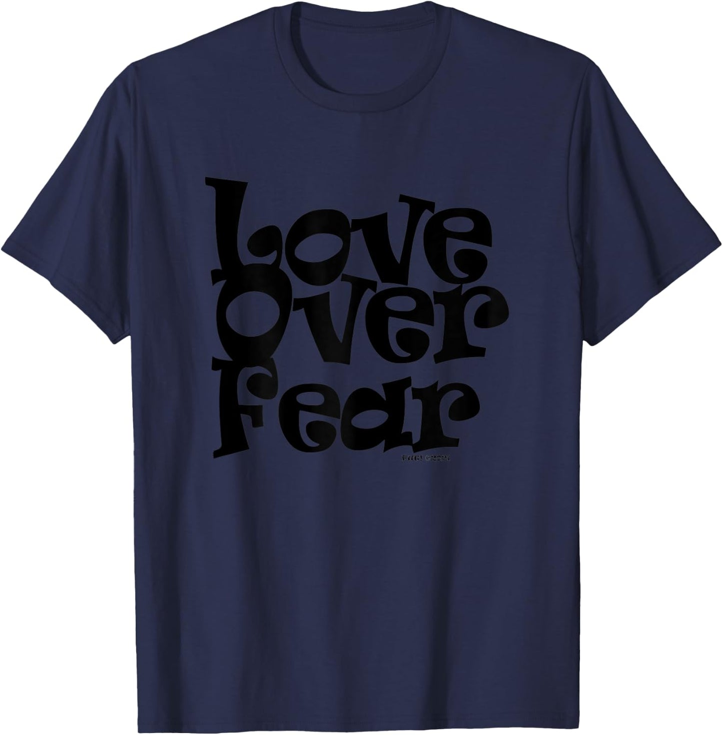 Positive U! Love Over Fear T-Shirt - T-Shirt | Navy