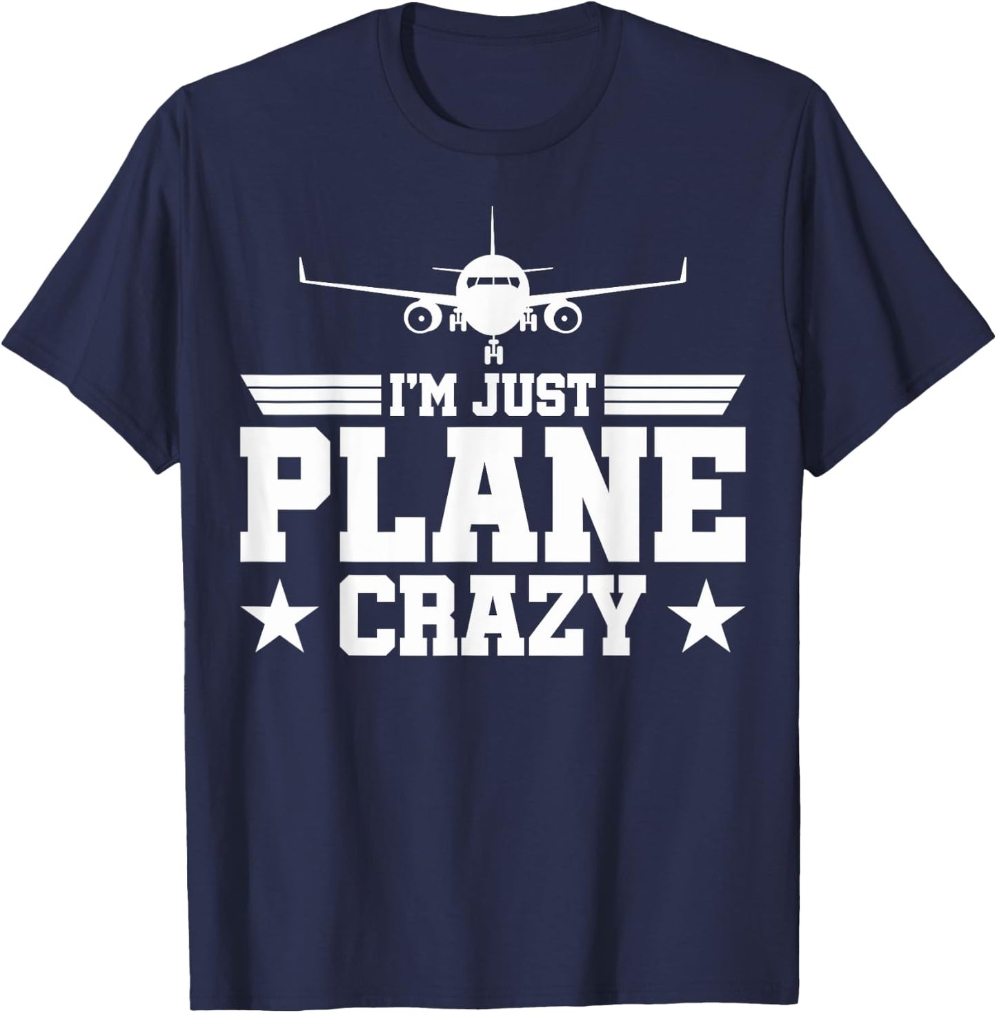 Airplane Pilots Just Plane Crazy I'm Just Plane Crazy Pilots T-Shirt - T-Shirt | Navy