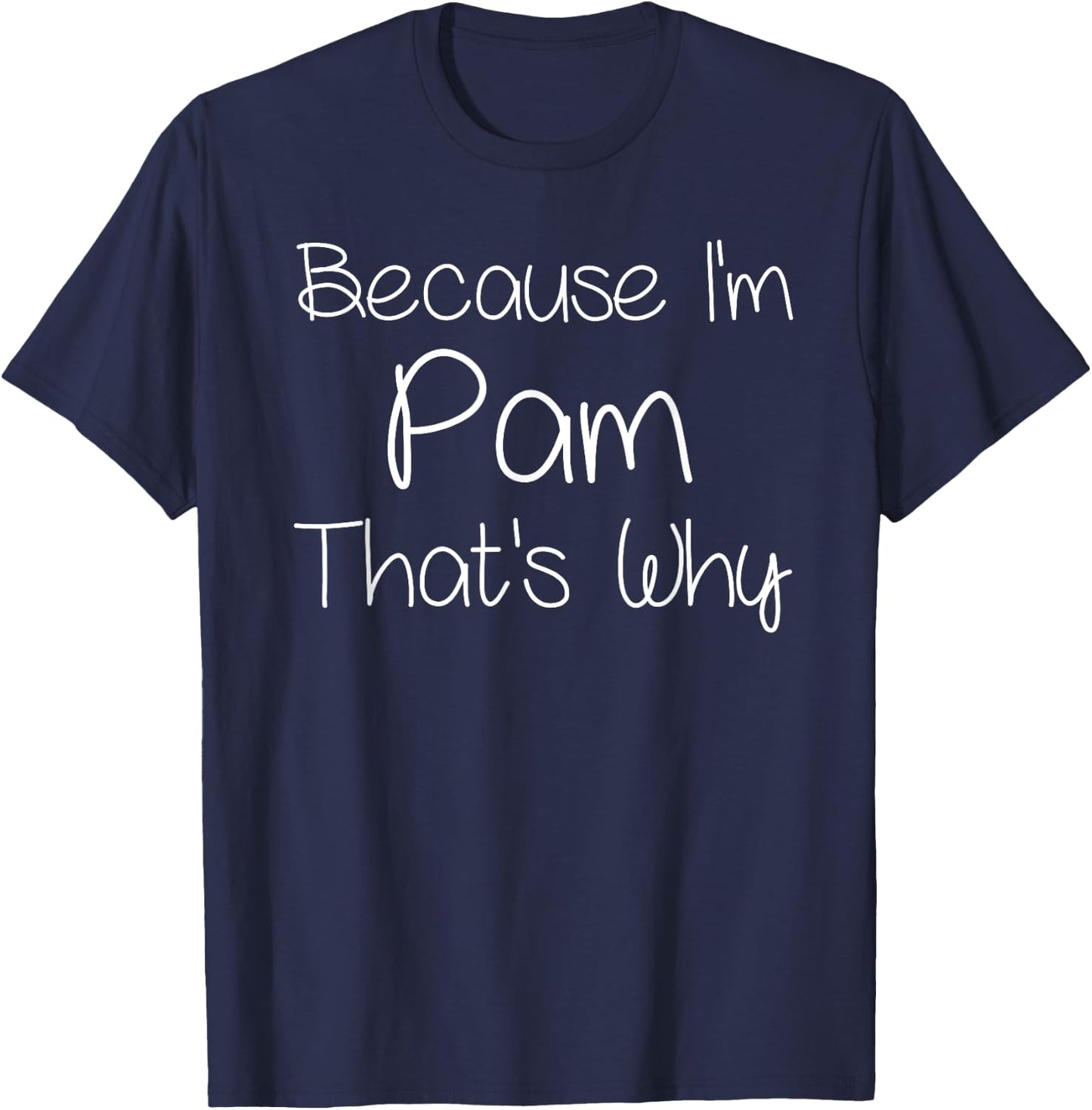 PAM Funny Personalized Birthday Women Name Gift T-Shirt - T-Shirt | Navy