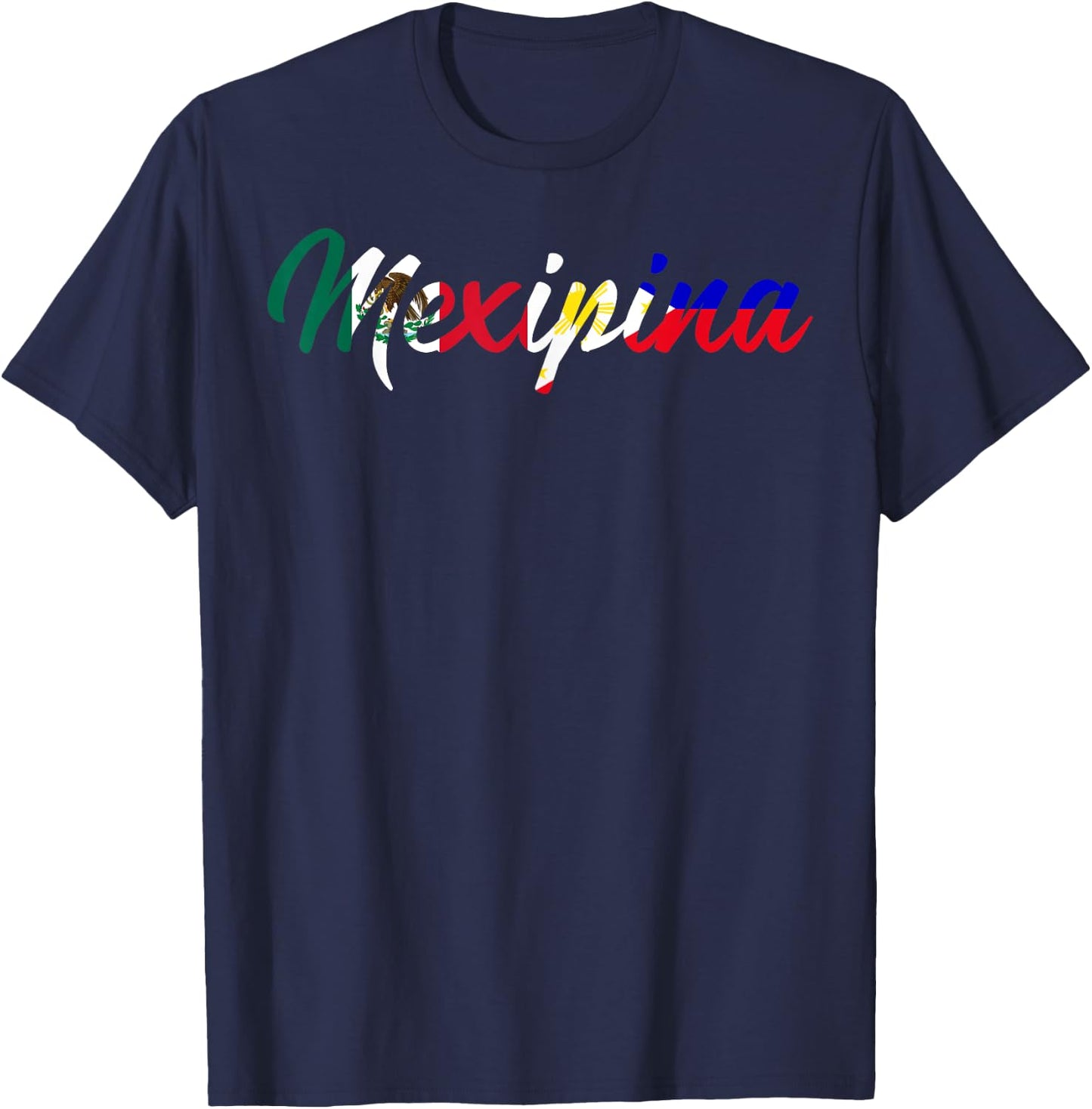 Half Filipino Half Mexican Mexipina T-Shirt - T-Shirt | Navy