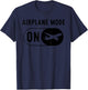 Funny Airplane Mode Gift Aviation Lover Men Women RC Pilot T-Shirt - T-Shirt | Navy
