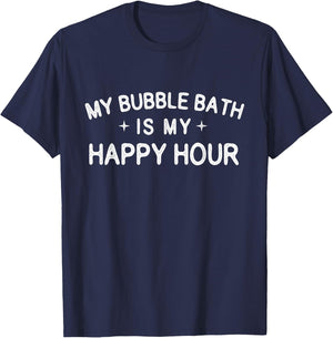 My Bubble Bath Is My Happy Hour - Bubble Bath Hot Tub T-Shirt - T-Shirt | Navy