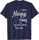 I Don't Always Sing Funny Saying Passionate Singers T-Shirt - T-Shirt | Navy