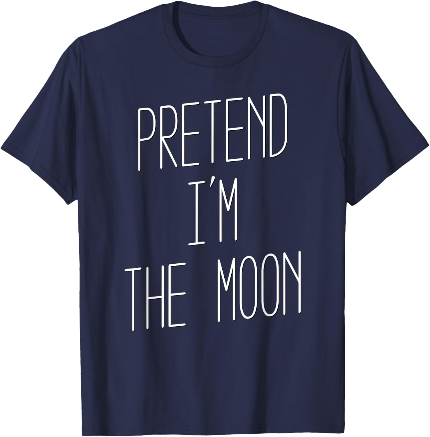 Pretend I'm the Moon - Halloween Costume T-Shirt - T-Shirt | Navy