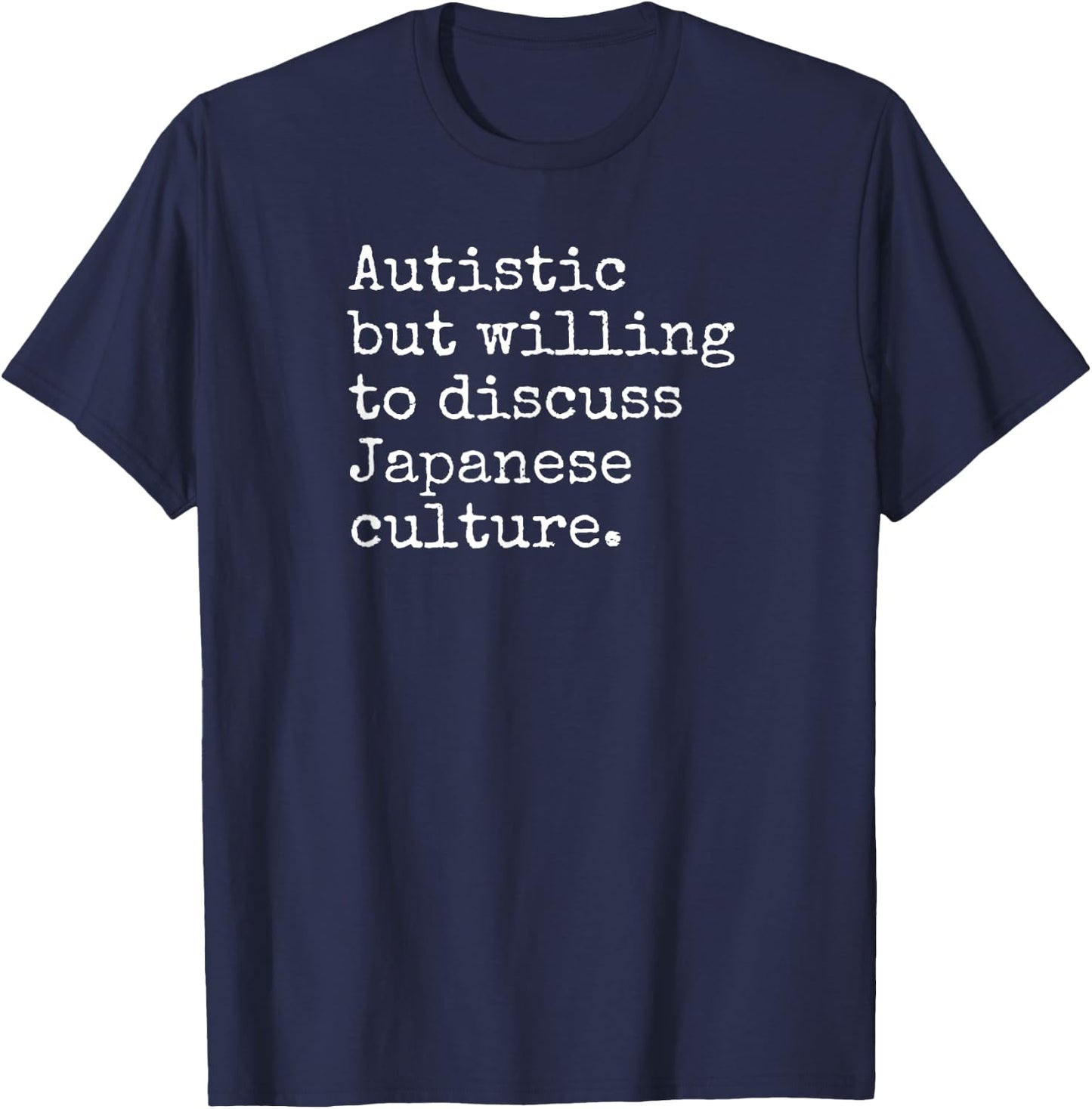 Autism ASD Aspie Anime Japan Autistic Japanese Culture T-Shirt - T-Shirt | Navy