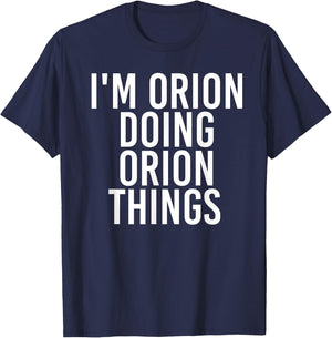 I'M ORION DOING ORION THINGS Name Funny Birthday Gift T-Shirt - T-Shirt | Navy