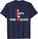 So Happy I'm Thirty Seven Funny 37 Years Old 37th Birthday T-Shirt - T-Shirt | Navy