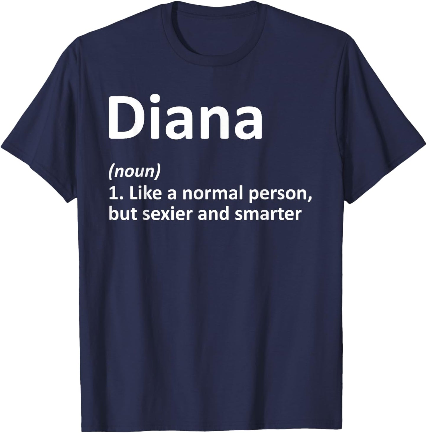 DIANA Definition Personalized Name Funny Birthday Gift T-Shirt - T-Shirt | Navy