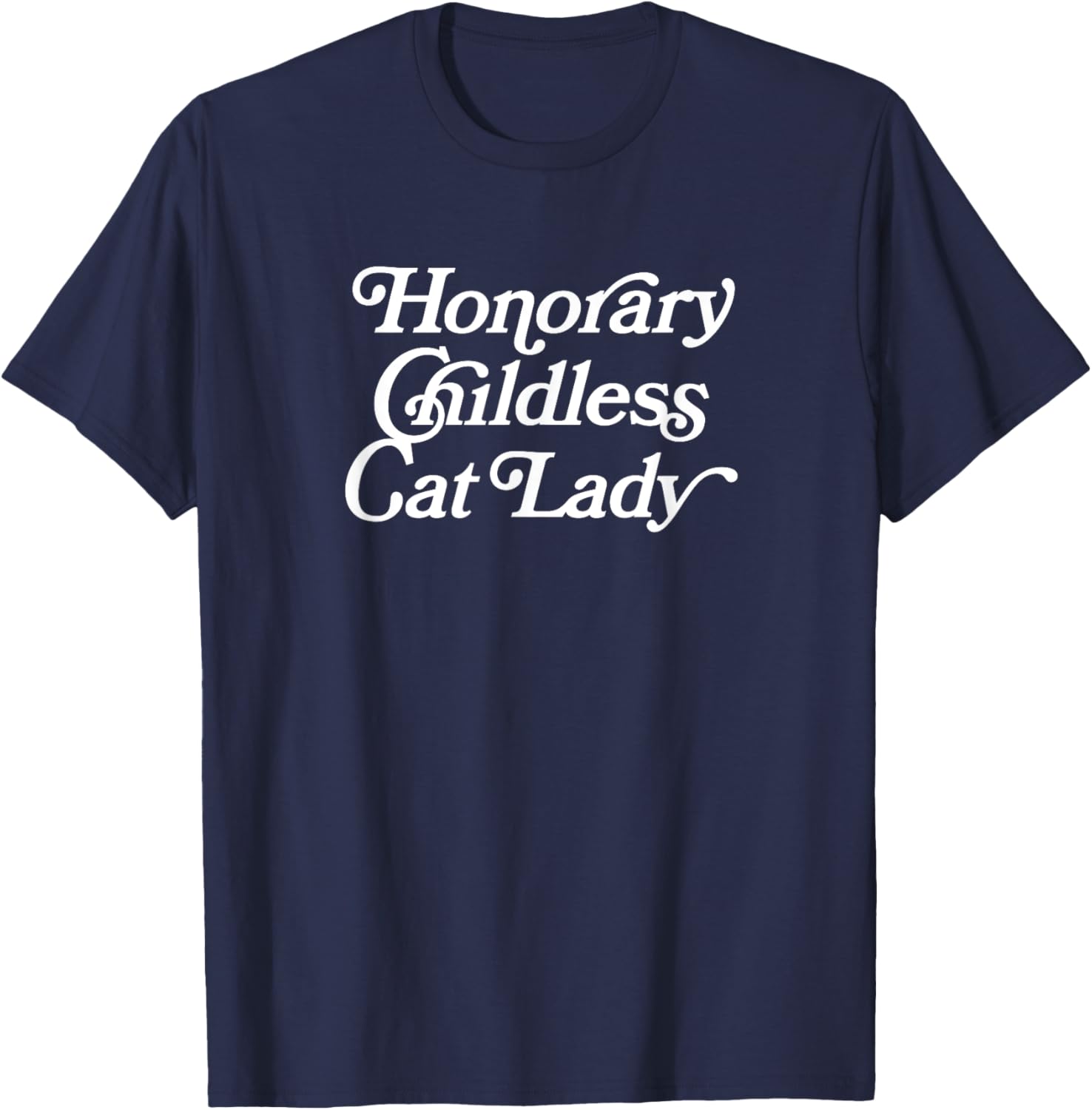 Honorary Childless Cat Lady - Funny Statement T-Shirt - T-Shirt | Navy