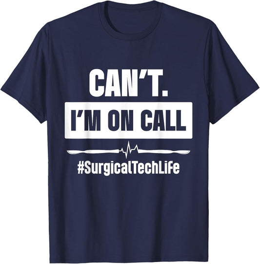 Surgical Technologist Call Scrub Tech T-Shirt - T-Shirt | Navy
