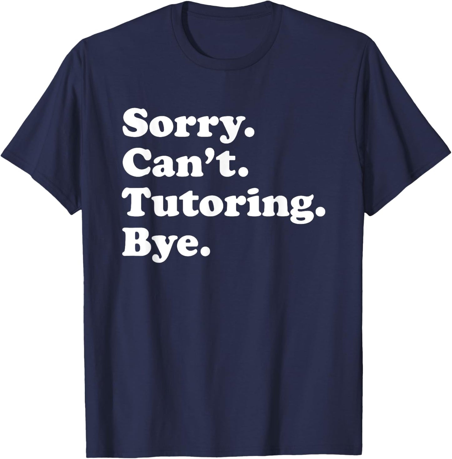 Funny Tutoring Tutor Gift Women Boys or Girls T-Shirt - T-Shirt | Navy
