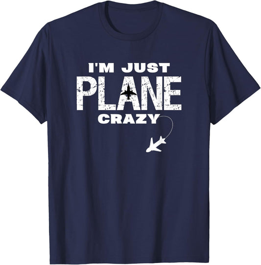 Im Just Plane Crazy Funny Dad Pilot Aviation Flying Gift T-Shirt - T-Shirt | Navy
