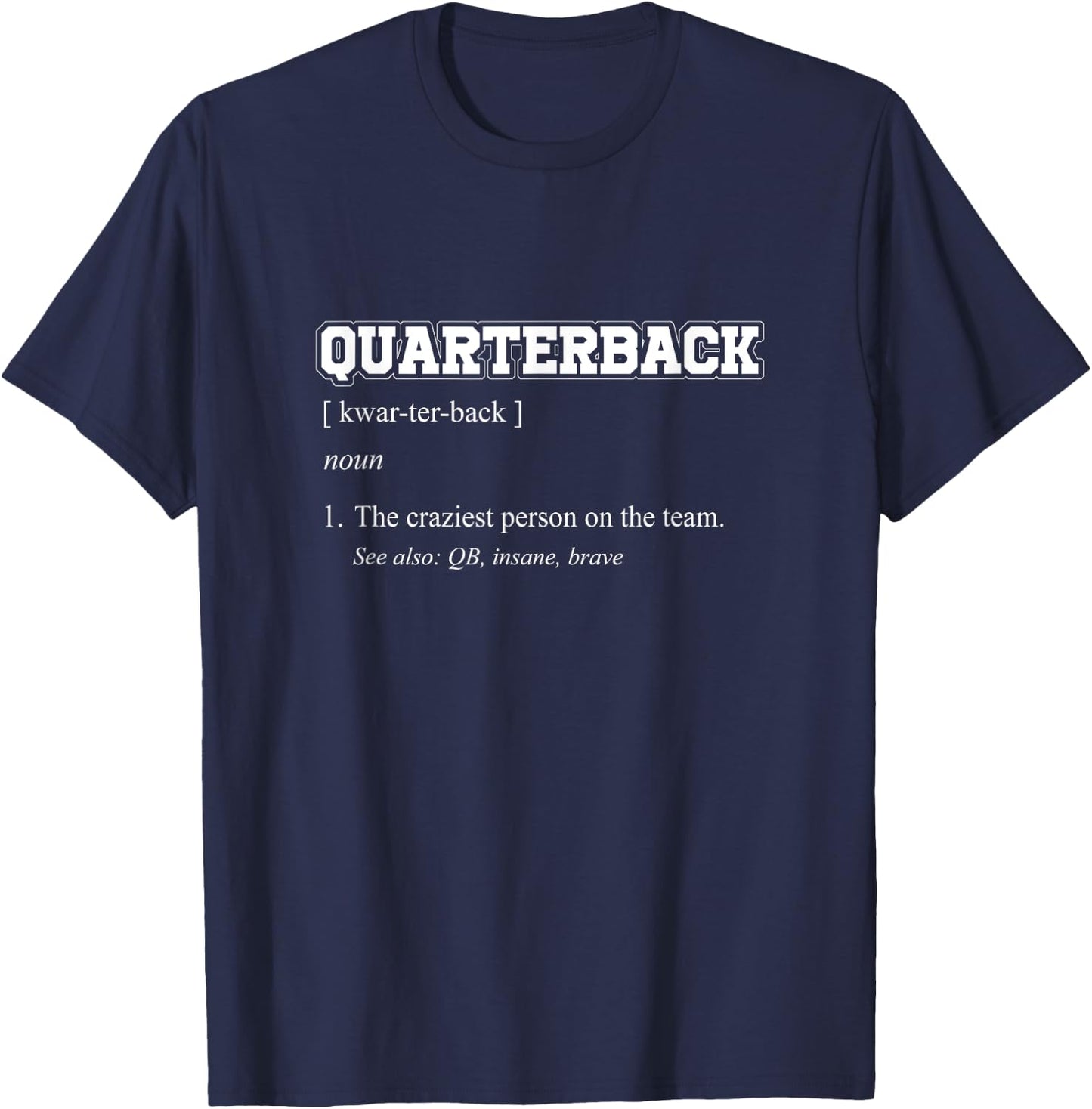 Football Shirts | Funny Player QUARTERBACK Definition Gift T-Shirt - T-Shirt | Navy