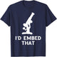 Histology I'd Embed That Microscope Histologic Technician T-Shirt - T-Shirt | Navy