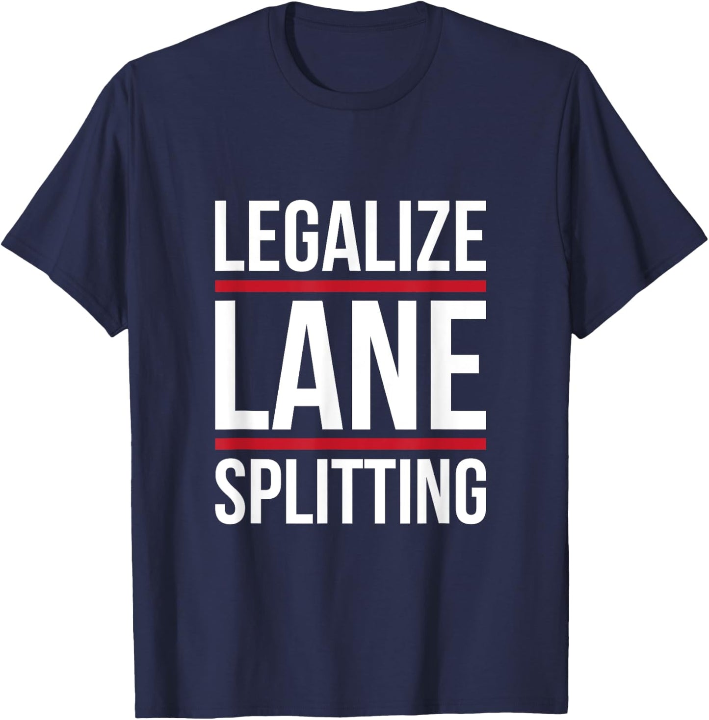 Lane split motorcycle cars make track splitting legal T-Shirt - T-Shirt | Navy