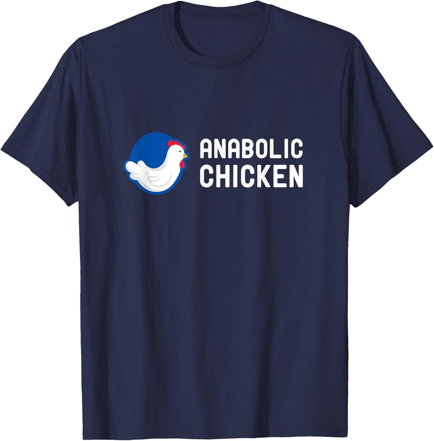 Anabolic Chicken Steroid Gym Fitness Bodybuilding Fitness T-Shirt - T-Shirt | Navy